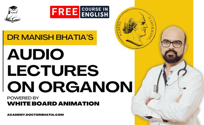 Audio Lectures on Organon of Medicine by Dr Manish Bhatia (English)
